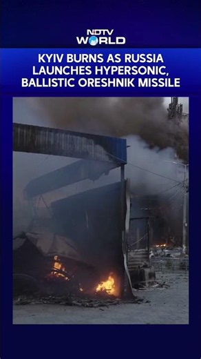 Russia Ukraine War | Kyiv Burns As Moscow Unleashes Hypersonic Ballistic Oreshnik Missile