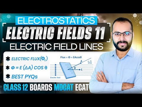 12 | Electric Fields # 11 | Electric Flux | Force Lines | Boards/ECAT/MDCAT