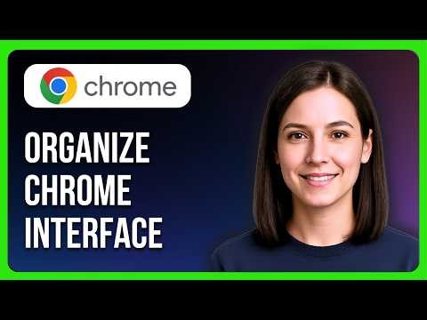 How To Organize Google Chrome Interface