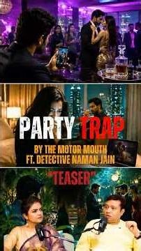 Top Private Detective Naman Jain: Party Trap | @The_MotorMouth