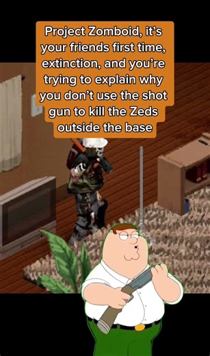 Project Zomboid newbs are Trigger Happy