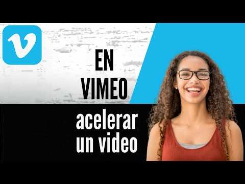 Cómo acelerar un video en Vimeo