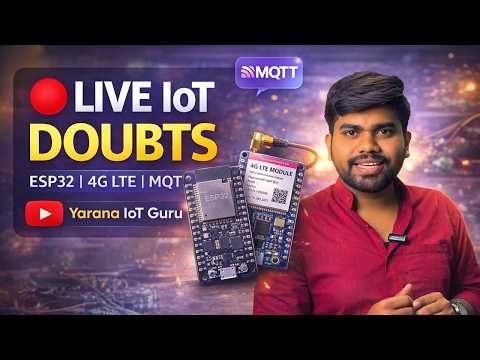 🔴 LIVE IoT Session Tonight 9 PM | ESP32, 4G LTE, GSM & MQTT | Industrial Discussion & Doubts Solved