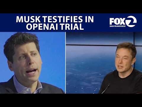 Musk gives his side on OpenAI’s beginnings in trial against Altman | KTVU