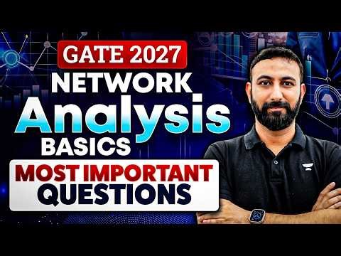 GATE 2027 Network Analysis Basics | Most Important Questions | Aditya Kanwal Sir