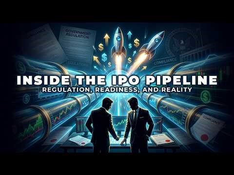 Inside the IPO Pipeline: Regulation, Readiness, and Reality - Talking Capital Markets Episode 5