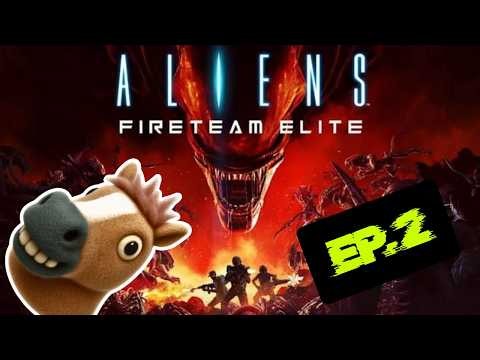 Aliens: Fireteam Elite | Play Through Ep. 2 | MULTIPLAYER WEEKENDS!