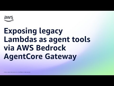 Exposing legacy Lambdas as agent tools via AWS Bedrock AgentCore Gateway | Amazon Web Services