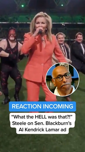 REACTION INCOMING – 'What the HELL was that?!': Steele on Sen. Blackburn's AI Kendrick Lamar ad