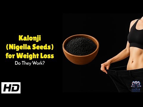 Kalonji (Nigella Seeds) for Weight Loss : Do They Really Work or Is It a Myth ?
