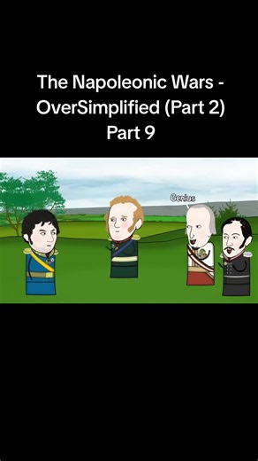 The Napoleonic Wars - OverSimplified (Part 2) Part 9 | Credit:OverSimplified | Hashtags: #clips #History #france