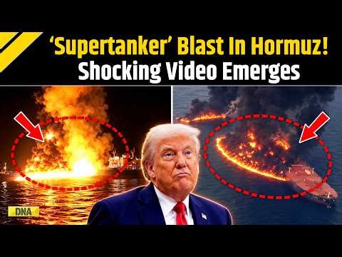 US-Iran War: Supertanker Carrying 2 Million Barrels Of Oil Explodes In Hormuz! Shocking Video Out