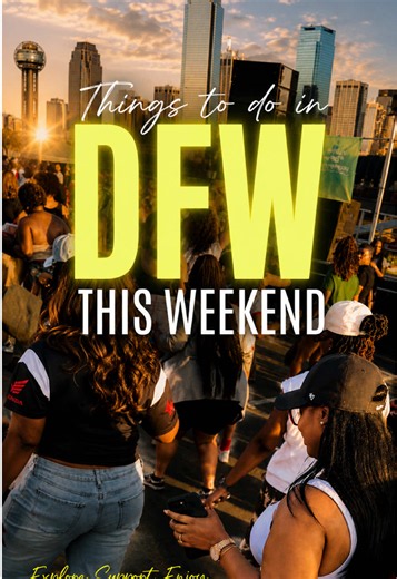 Things to Do in Dallas (DFW) This Weekend: Events, Parties & Sports