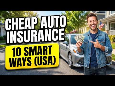 10 Smart Ways to Find Cheap Auto Insurance in the USA