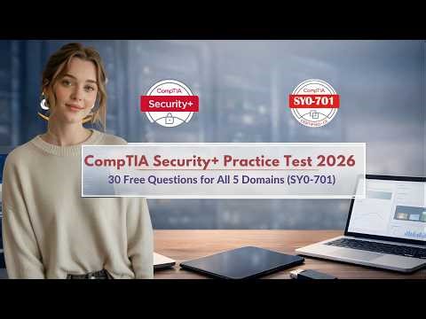 CompTIA Security+ Practice Test 2026 | 30 Free Questions for All 5 Domains (SY0-701)