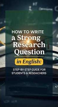 How to Write a Strong Research Question in English: Step-by-Step Guide for Students & Researchers