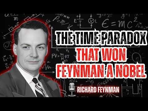 The Time Paradox That Led Feynman to Win a Nobel Prize || Learn With Feynman