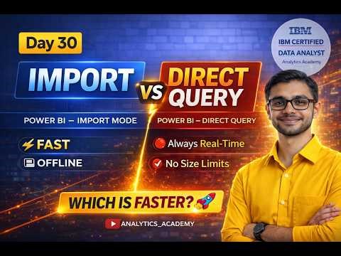 Day 30 🔥Power BI | Import vs Direct Query | Full Practical Demo 2026 | Analytics Academy |