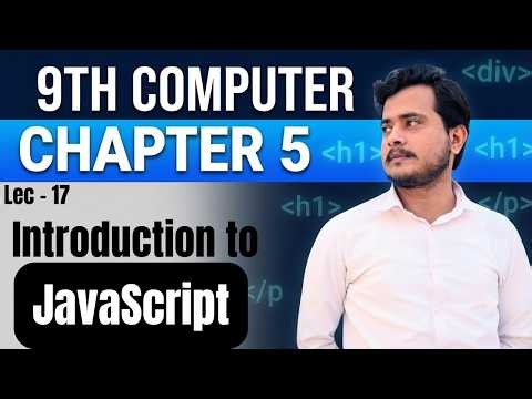 Introduction to JavaScript | 9th Computer - Chapter 5 - Lec 17