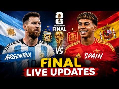 FIFA World Cup Final LIVE Updates | Argentina Vs Spain | Messi Vs Yamal | FIFA World Cup 2026 Final