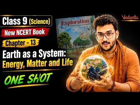 🔥Class 9 Science | Chapter 13: Earth as a System – Energy, Matter & Life | One Shot | Pranav Pandey