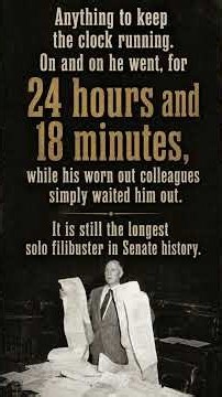 The Longest One Man Filibuster in History August 28, 1957