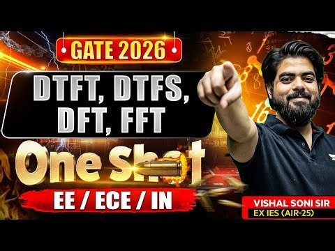 GATE 2026 SIGNALS & SYSTEMS | DTFT, DTFS, DFT & FFT Complete One Shot 🔥 | Vishal Soni Sir