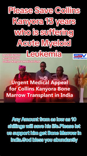 Urgent Support for Collins Kanyora's Bone Marrow Transplant
