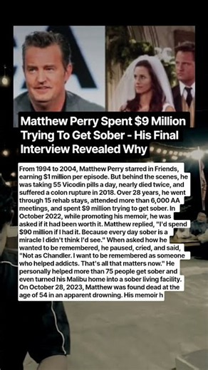 Matthew Perry Spent $9 Million Trying to Get Sober—His Final Interview Revealed What He Wanted