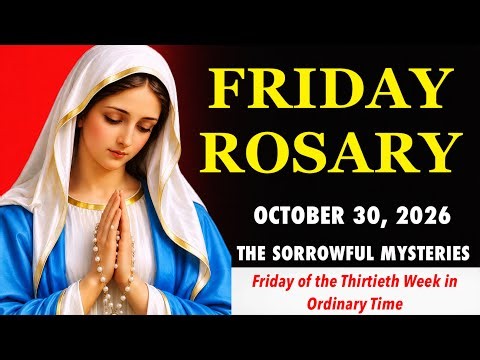 Holy Rosary - Sorrowful Mysteries | OCTOBER 30, 2026 | Daily Rosary Prayer for Today Friday
