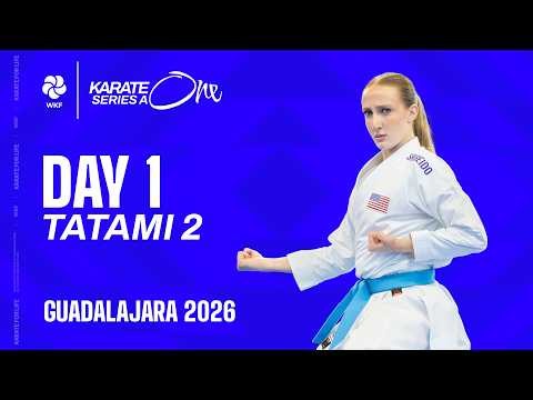 LIVE 🔴 Karate One Series A Guadalajara 2026 | Day 1 - Tatami 2
