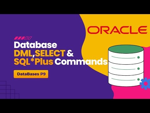 Database | شرح DML و SQL*Plus Commands + SELECT & Functions
