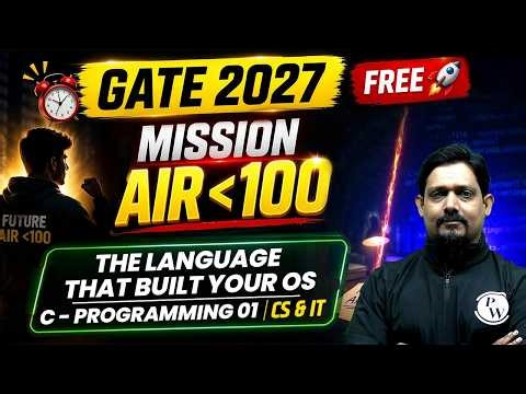 The Language That Built Your OS | C Programming 01 | CS & IT | GATE 2027 | Mission Under AIR 100