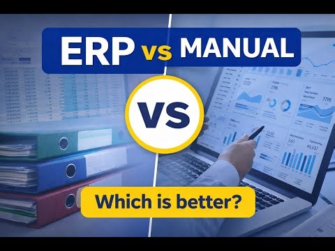 ERP vs Manual Accounting | Which Is Right for Your Business?