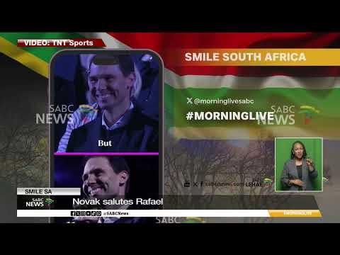 Smile South Africa | Novak salutes Rafael