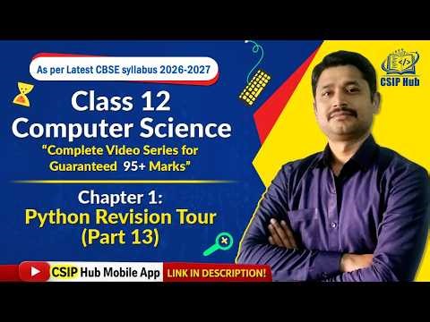 Chapter 1 : (Part 13) Python Revision Tour | Class 12 Computer Science | CBSE Board Exam 2026-27