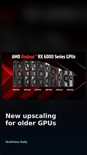 AMD brings FSR 4.1 to Radeon RX 6000 GPUs and more handhelds