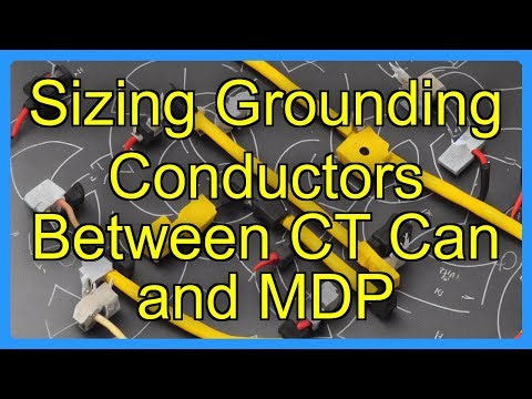 Sizing Grounding Conductors Between CT Can and MDP