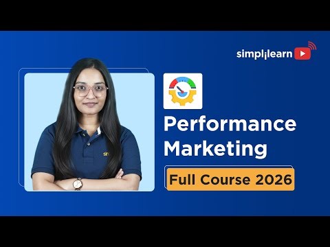 Performance Marketing Full Course 2026 | Performance Marketing Tutorial For Beginners | Simplilearn