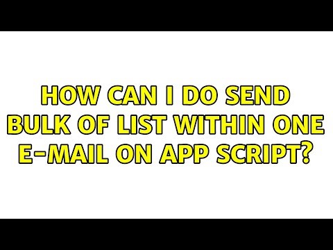 How can i do send bulk of list within one E-mail on App Script? (2 Solutions!!)