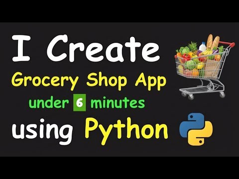 I CREATE A GROCERY SHOP APP UNDER 5 MINUTES 40 SECS USING PYTHON | LEARN PYTHON BY BUILDING PROJECTS