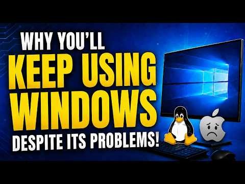 6 Reasons You'll Keep Using Windows Despite Its Problems! (2026)