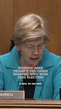 Warren asks Trump's Fed chair nominee who won 2020 election