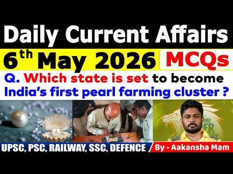 6th May 2026 Current Affairs 🔥 | Daily MCQs | Today’s Most Important MCQs #currentaffairs2026