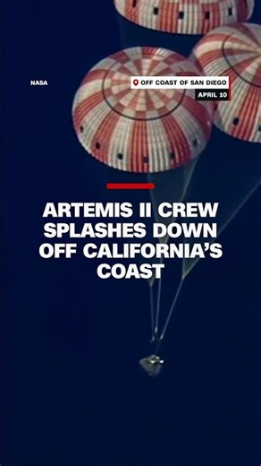 Artemis II crew splashes down off California’s coast