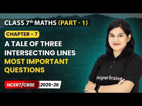 A Tale of Three Intersecting Lines - Most Important Questions | Class 7 Maths Part 1 | Ch 7 | CBSE