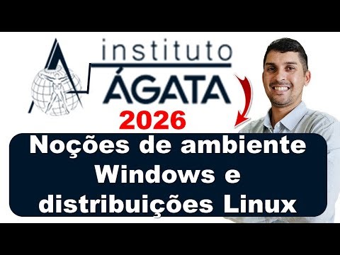 Informática Instituto Ágata 2026 | Noções de Ambiente Windows e Distribuições Linux #institutoágata