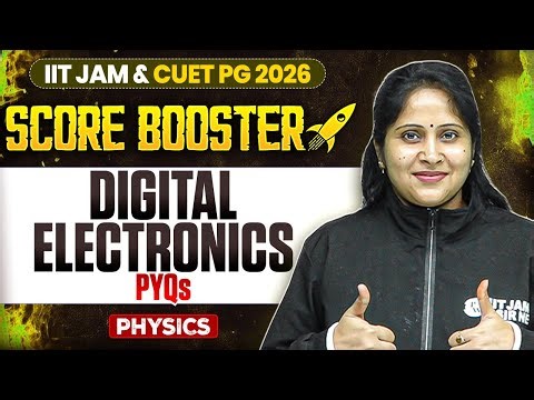 Digital Electronics - MCQs | Digital Electronics IIT JAM Physics | IIT JAM & CUET PG 2026 | PW