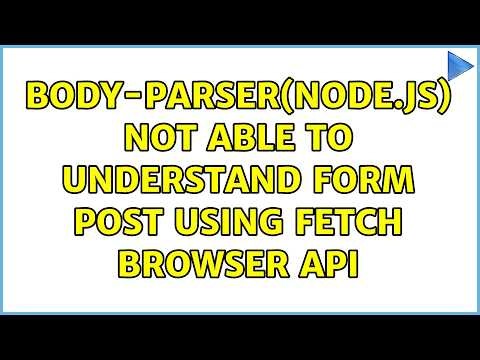 body-parser(node.js) not able to understand form POST using fetch browser api (2 Solutions!!)