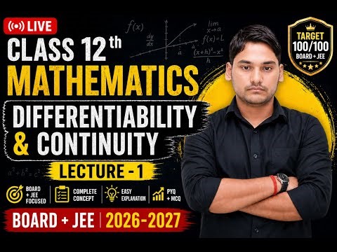 ||Class -12||Maths 🔥 Continuity & Differentiability|| Lecture-1||Board + JEE 2026-27||